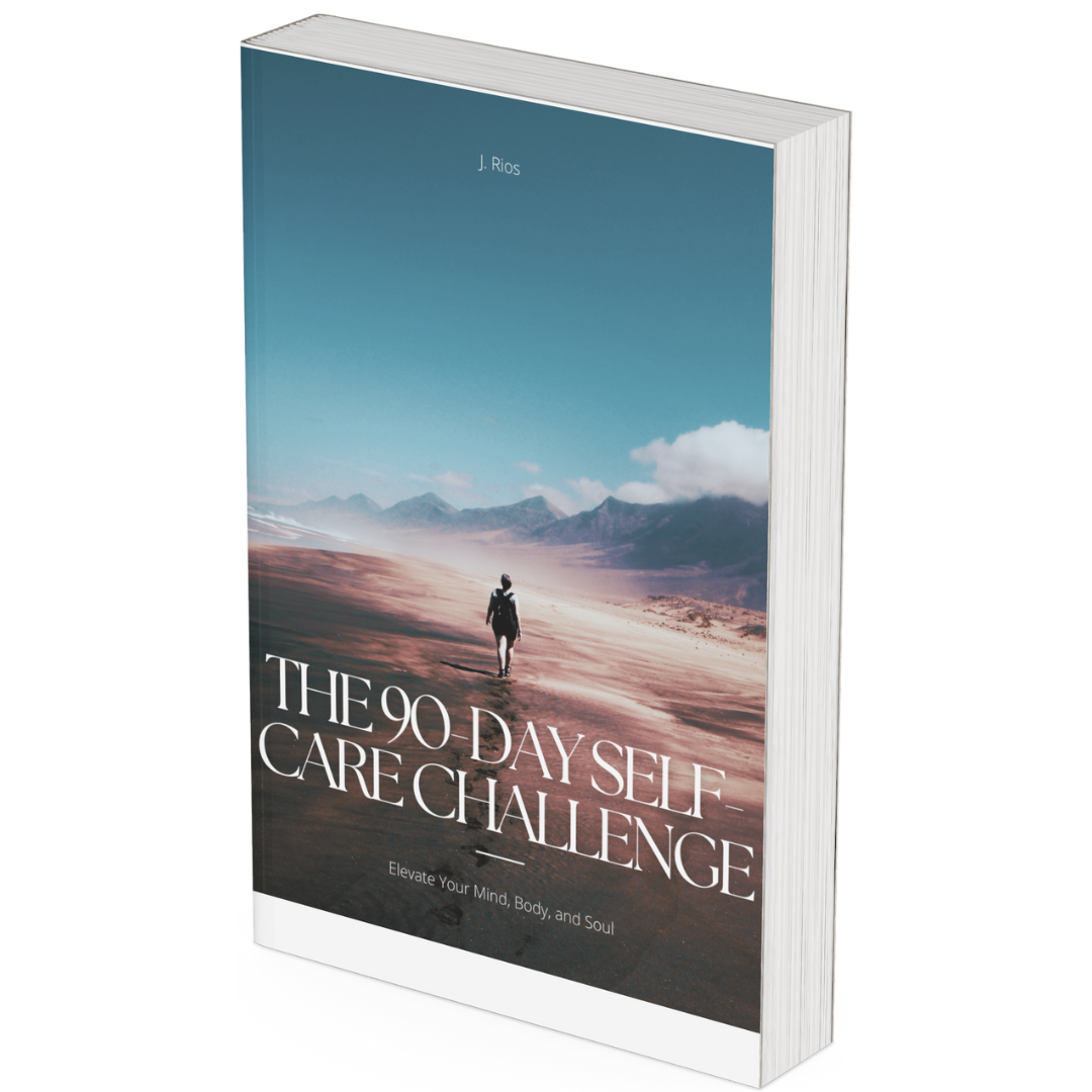 Ebook: The 90-Day Self-Care Challenge: Elevate Your Mind, Body, and Soul